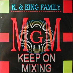 K. & King Family - Keep On Mixing