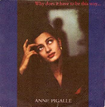 Anne Pigalle - Why Does It Have To Be This Way