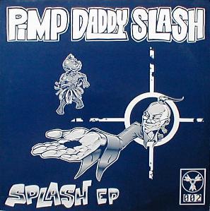 Pimp Daddy Slash - Splash EP ( MINT )