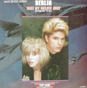 Berlin - Take My Breath Away ( Love Theme From " Top Gun " )