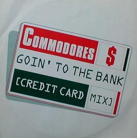 Commodores - Goin'To The Bank ( Credit Card Mix )