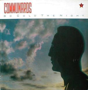 Communards, The - So Cold The Night