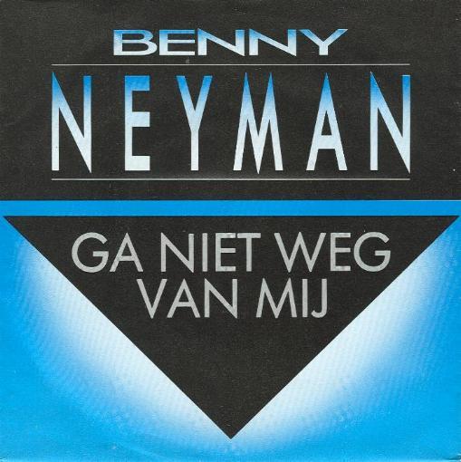 Benny Neyman - Ga Niet Weg Van Mij ( Se Knazome )