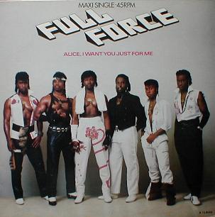 Full Force - Alice, I Want You Just For Me !