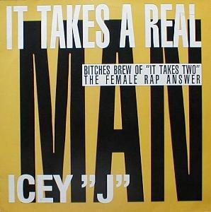 Icey "J" - It Takes A Real Man