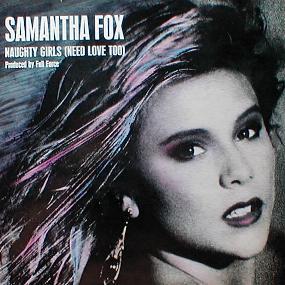 Samantha Fox - Naughty Girls ( Need Love Too )
