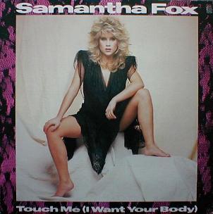 Samantha Fox - Touch Me ( I Want Your Body )