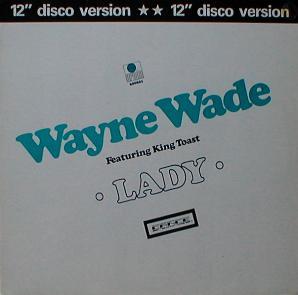 Wayne Wade Feat King Toast - Lady ( 12' Disco Version )