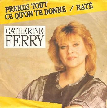 Catherine Ferry - Prends Tout Ce Qu'on Te Donne