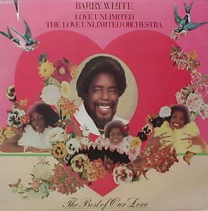 Barry White, Love Unlimited, The Love Unlimited Orchestra - The Best Of Our Love