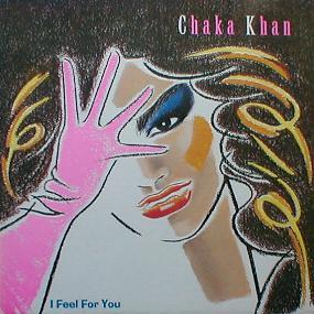 Chaka Khan - I Feel For You