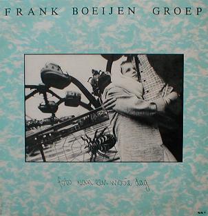 Frank Boeijen Groep - Foto Van Een Mooie Dag