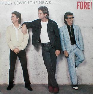 Huey Lewis & The News - Fore !