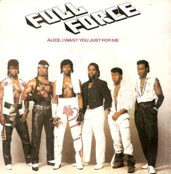Full Force - Alice, I Want You Just For Me