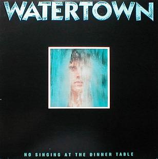 Watertown - No Singing At The Dinner Table