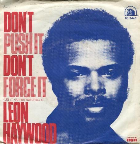 Leon Haywood - Don't Push It Don't Force It