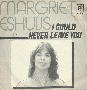 Margriet Eshuijs - I Could Never Leave You