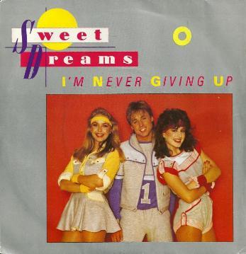 Sweet Dreams - I'm Never Giving Up