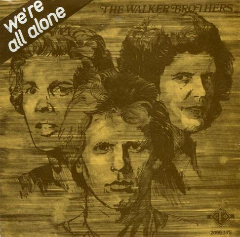 Walker Brothers, The - We're All Alone