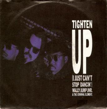 Wally Jump Jnr. & The Criminal Element - Tighten Up ( I Just Can't Stop Dancin' )