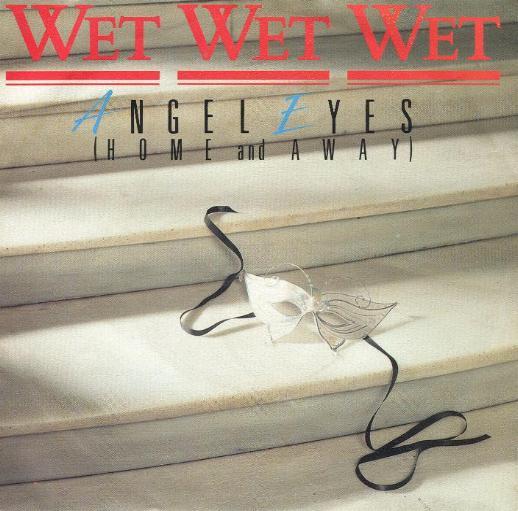 Wet Wet Wet - Angel Eyes ( Home And Away )
