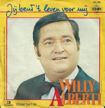 Willy Alberti - Jij Bent 'T Leven Voor Mij