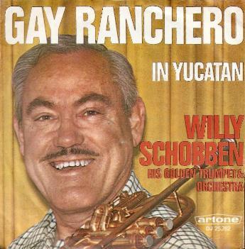 Willy Schobben His Golden Trumpet & Orchestra - Gay Ranchero