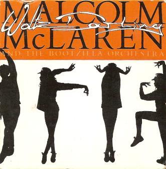 Malcom McLaren And The Bootzilla Orchestra - Waltz Darling
