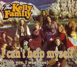 Kelly Family, The -  I Can't Help Myself