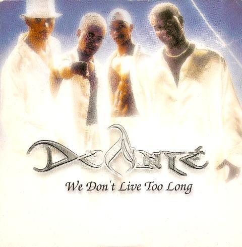 Deanté - We Don't Live Too Long
