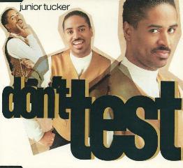 Junior Tucker - Don't Test
