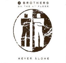 2 Brothers On The 4th Floor - Never Alone