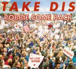 Take Dis - Robbie Come Back