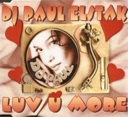 DJ Paul Elstak - Luv U More