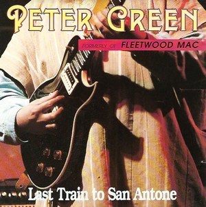 Peter Green - Last Train To San Antone