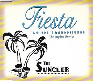 Sunclub, The - Fiesta De Los Tamborileros ( The Jaydee Remix )