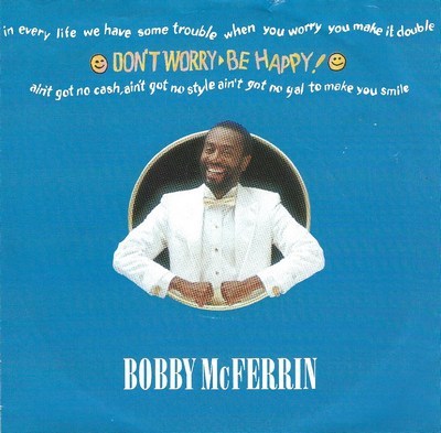 Bobby McFerrin - Don't Worry Be Happy !