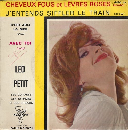 Léo Petit, Ses Guitares, Ses Rythmes Et Ses Choeurs - Cheveux Fous Et Lèvres Roses