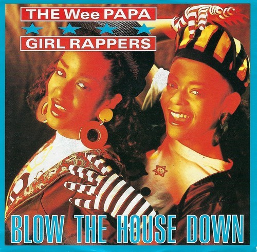 Wee Papa Girl Rappers, The - Blow The House Down