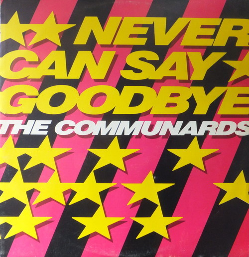 Communards, The - Never Can Say Goodbye